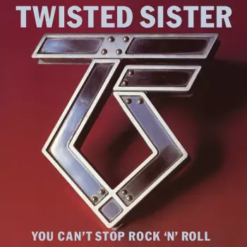 Twisted Sister: You Can't Stop Rock 'N' Roll