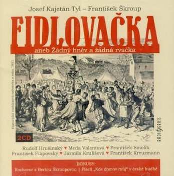 Album Rudolf Hrušínský: Tyl, Škroup: Fidlovačka aneb Žádný hn