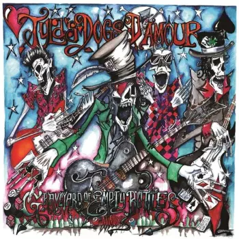 Tyla's Dogs D'Amour: Graveyard Of Empty Bottles MMXIX