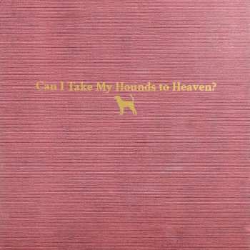 3LP Tyler Childers: Can I Take My Hounds To Heaven?