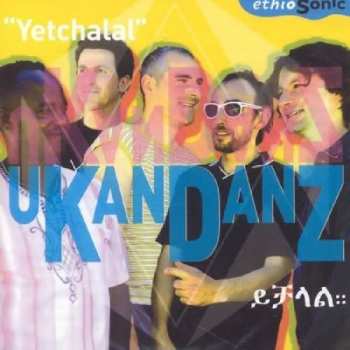 CD Ukandanz: Yetchalal = ይቻላል።