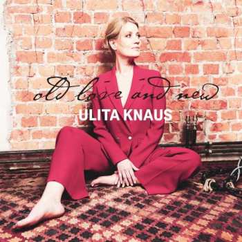LP Ulita Knaus: Old Love And New LTD | NUM