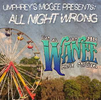 Album Umphrey's McGee: All Night Wrong (Live At 2014 Wanee Music Festival)