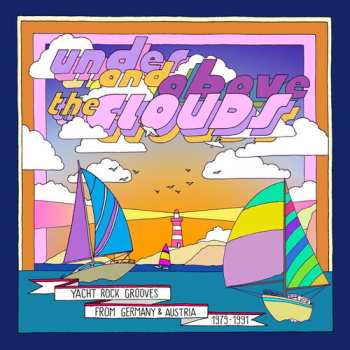 Album Under & Above The Clouds: Yacht Rock Grooves: Under & Above The Clouds: Yacht Rock Grooves