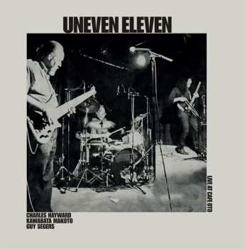 2CD Uneven Eleven: Live At Cafe OTO