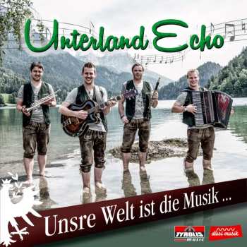 CD Unterland Echo: Unsre Welt Ist Die Musik