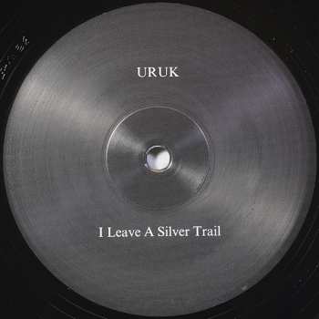 LP URUK: I Leave A Silver Trail Through Blackness