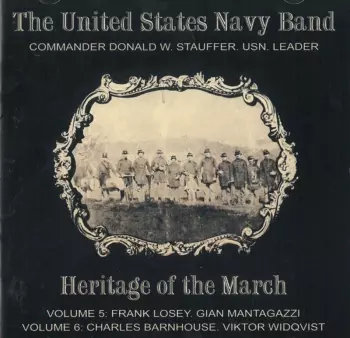 U.S. Navy Band: Frank Losey Heritage Of The March - Volume 5 And 6