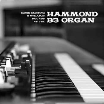 LP Various: More Exciting & Dynamic Sounds Of The Hammond B3 Organ
