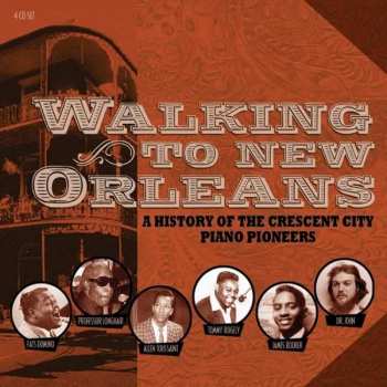 4CD/Box Set Various: Walking To New Orleans (A History Of The Crescent City Piano Pioneers)