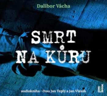 Album Vácha Dalibor: Smrt Na Kůru