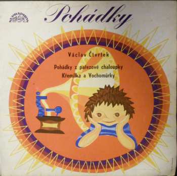 LP Václav Čtvrtek: Pohádky Z Pařezové Chaloupky Křemílka A Vochomůrky