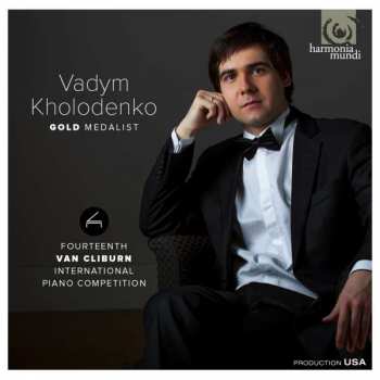 CD Vadym Kholodenko: Gold Medalist : Fourteenth Van Cliburn International Piano Competition