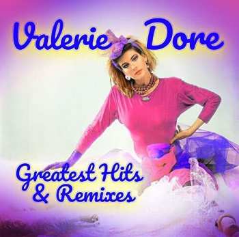 2CD Valerie Dore: Greatest Hits & Remixes