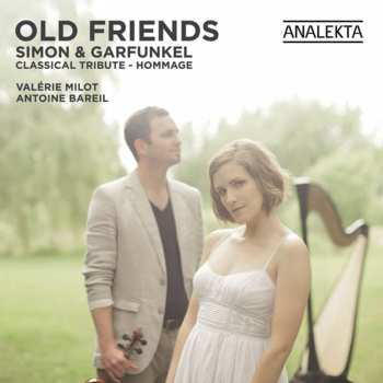 Album Antoine Bareil: Old Friends (Simon & Garfunkel (Classical Tribute - Hommage))