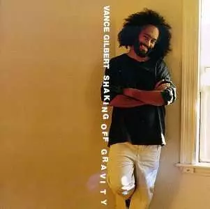 Vance Gilbert: Shaking Off Gravity