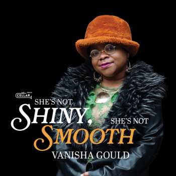Album Vanisha Gould: She's Not Shiny, She's Not Smooth