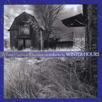 CD Various: A Few Uneven Rhymes - A Tribute To Winter Hours