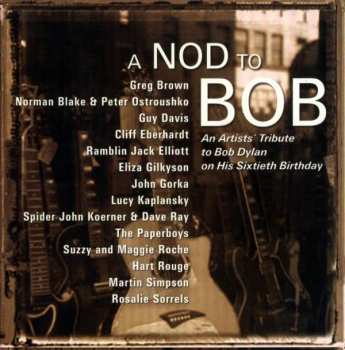 CD Various: A Nod To Bob (An Artists' Tribute To Bob Dylan On His Sixtieth Birthday)