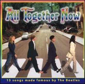 Album Various: All Together Now (13 Songs Made Famous By The Beatles)