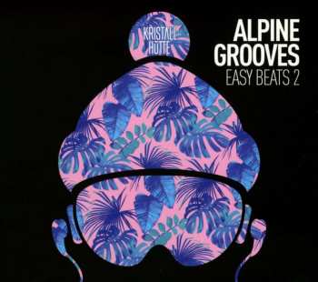 CD Various: Alpine Grooves Easy Beats 2 (kristallhütte)