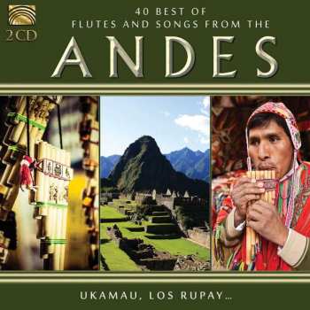 2CD Various: 40 Best Of Flutes And Songs From The Andes