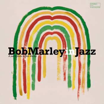 CD Various: Bob Marley In Jazz (A Jazz Tribute To Bob Marley)