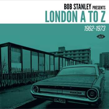 CD Bob Stanley: London A To Z (1962-1973)