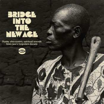 CD Various: Bridge Into The New Age (Funky Afro-Centric Spiritual Sounds From Jazz's Forgotten Decade)