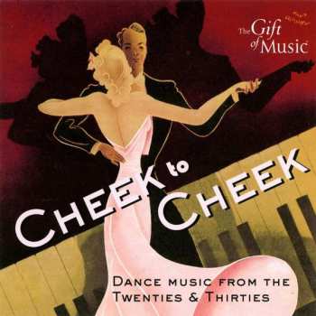 CD Various: Cheek To Cheek - Dance Music From The Twenties & Thirties