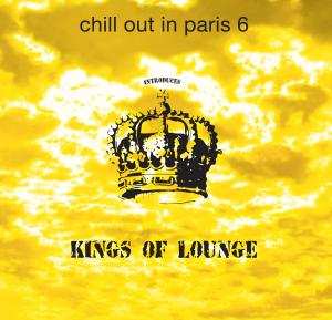 CD Various: Chill Out In Paris 6 Introduces Kings Of Lounge