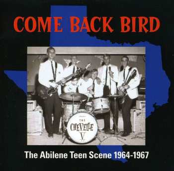 Album Various: Come Back Bird (The Abilene Teen Scene 1964-1967)