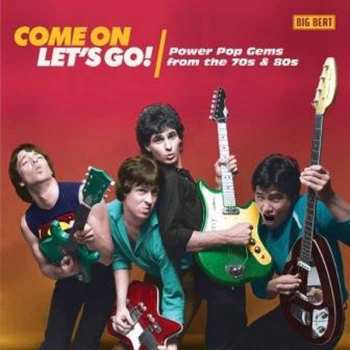 CD Various: Come On Let's Go! (Power Pop Gems From The 70s & 80s)