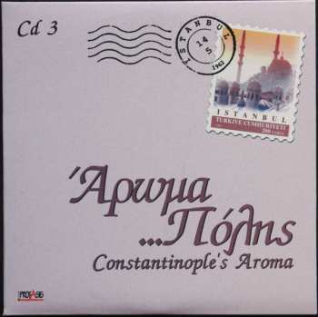 3CD Various: Άρωμα ... Πόλης - Constantinople's Aroma