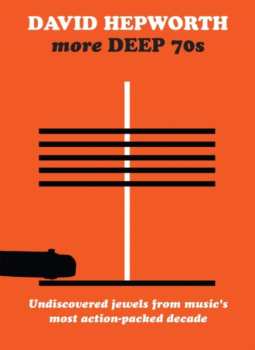 4CD Various: David Hepworth's More Deep 70s: Undiscovered Jewels From Music's Most Action-packed Decade
