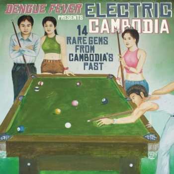 LP Various: Dengue Fever Presents Electric Cambodia LTD