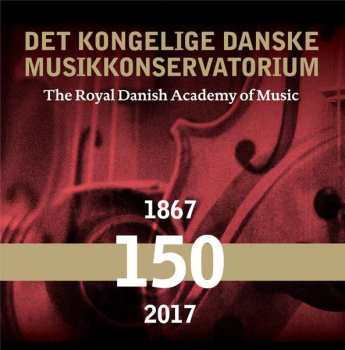 12CD/Box Set Various: Det Kongelige Danske Musikkonservatorium (The Royal Danish Academy of Music 150 years)