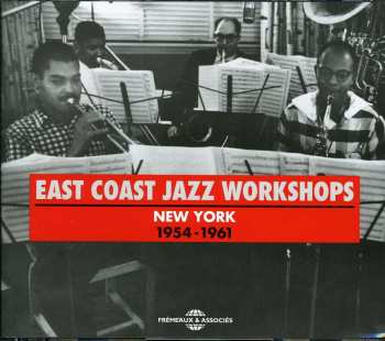 2CD Various: East Coast Jazz Workshops New York 1954-1961