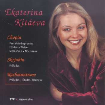 Album Various: Ekaterina Kitaeva - Chopin / Skriabin / Rachmaninoff