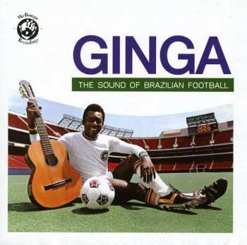 CD Various: Ginga - The Sound Of Brazilian Football (Mr.Bongo presents)