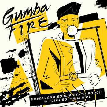 CD Various: Gumba Fire (Bubblegum Soul & Synth​-​Boogie In 1980s South Africa)