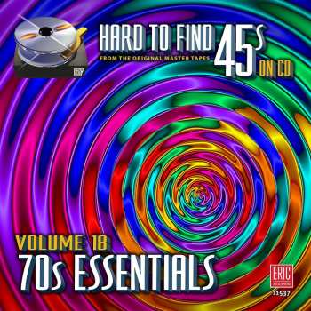 CD Various: Hard To Find 45s On CD, Volume 18: 70s Essentials