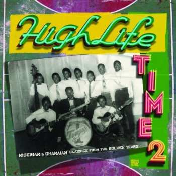 3LP Various: Highlife Time 2 - Nigerian & Ghanaian Classics From The Golden Years