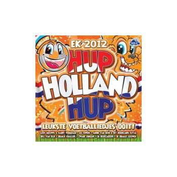 Album Various: Hup Holland Hup EK2012 (Leuktste Voetballiedjes Ooit!)