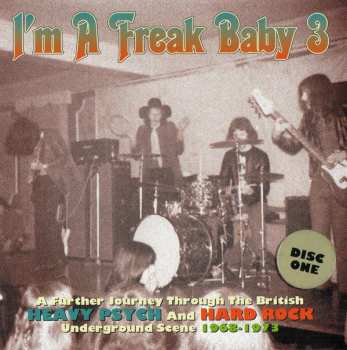 3CD/Box Set Various: I'm A Freak Baby 3 (A Further Journey Through The British Heavy Psych And Hard Rock Underground Scene 1968-1973) 