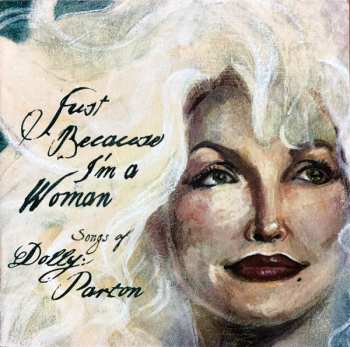 CD Various: Just Because I'm A Woman - Songs Of Dolly Parton