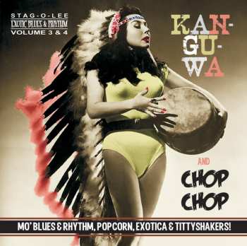Album Various: Kan-Gu-Wa And Chop Chop (Mo' Blues & Rhythm, Popcorn, Exotica & Tittyshakers!) 