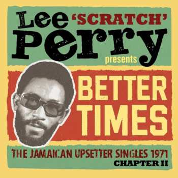 CD Various: Lee Scratch Perry Presents Better Times: Upsetter Singles 1971