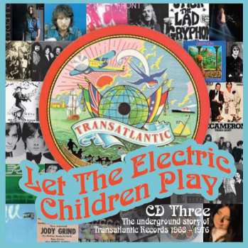 3CD Various: Let The Electric Children Play - The Underground Story Of Transatlantic Records 1968-1976