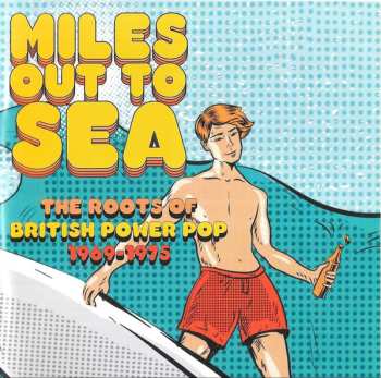 3CD Various: Miles Out To Sea – The Roots Of British Power Pop 1969-1975